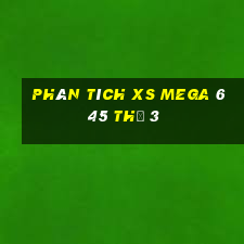 Phân tích XS Mega 6 45 Thứ 3