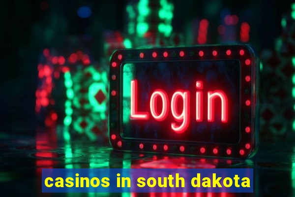 casinos in south dakota