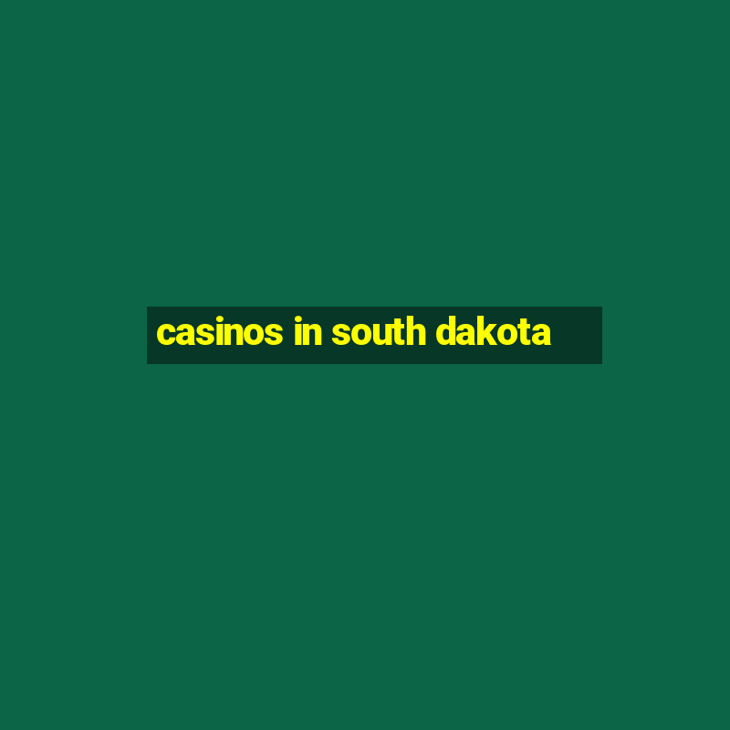 casinos in south dakota