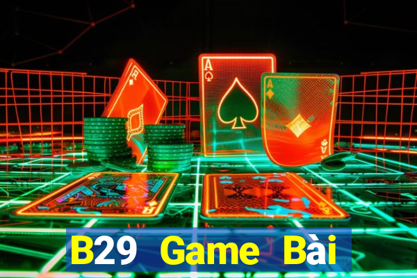 B29 Game Bài Bốc Club