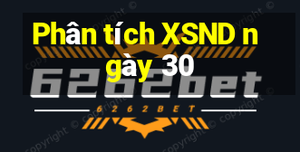 Phân tích XSND ngày 30