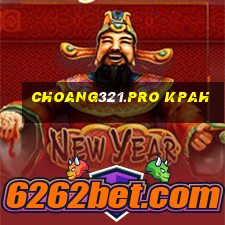 choang321.pro kpah