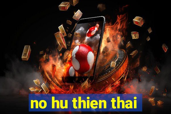 no hu thien thai