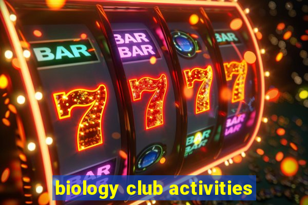 biology club activities