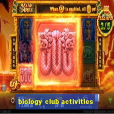 biology club activities