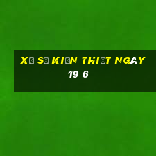 xổ số kiến thiết ngày 19 6