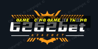 game   cổng game đổi thưởng