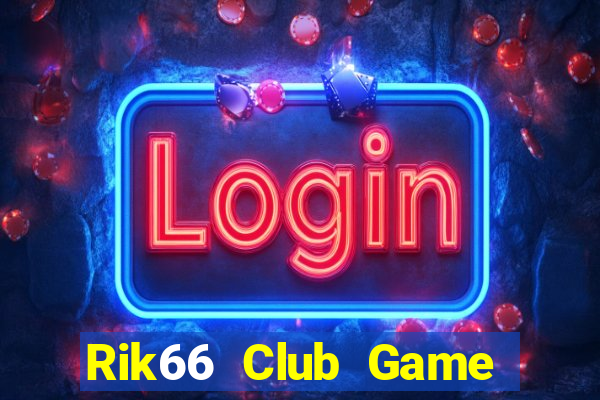 Rik66 Club Game Bài Uy Tín