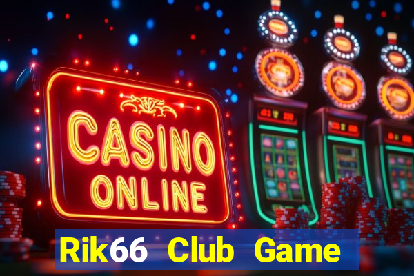 Rik66 Club Game Bài Uy Tín