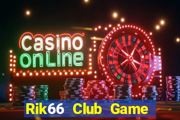 Rik66 Club Game Bài Uy Tín