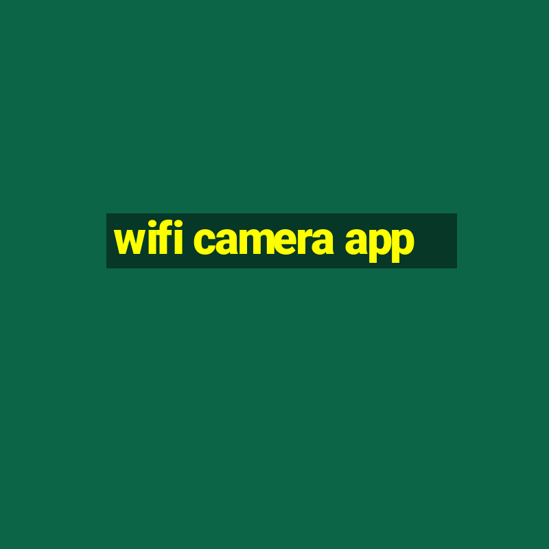 wifi camera app