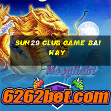 Sun29 Club Game Bài Hay