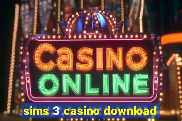 sims 3 casino download