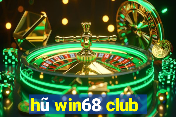 hũ win68 club