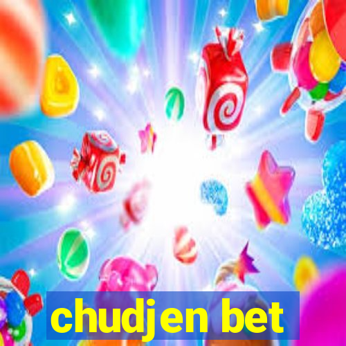 chudjen bet