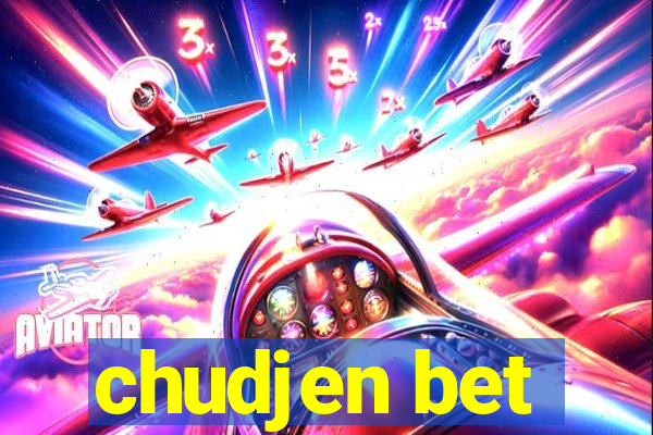 chudjen bet