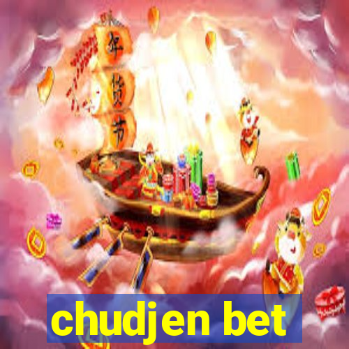 chudjen bet