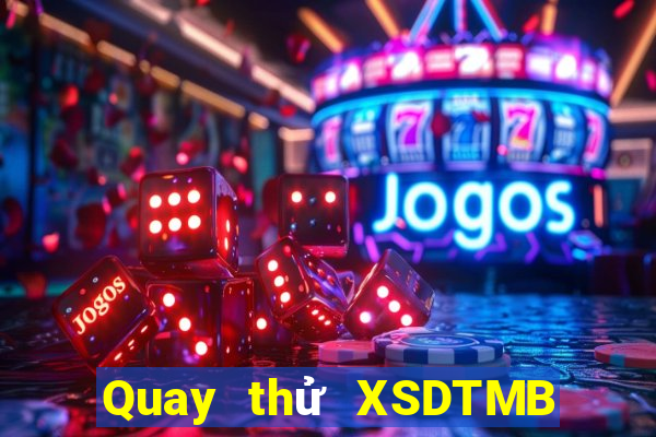 Quay thử XSDTMB ngày 30