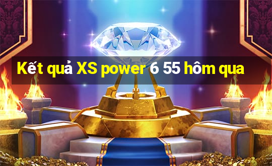 Kết quả XS power 6 55 hôm qua