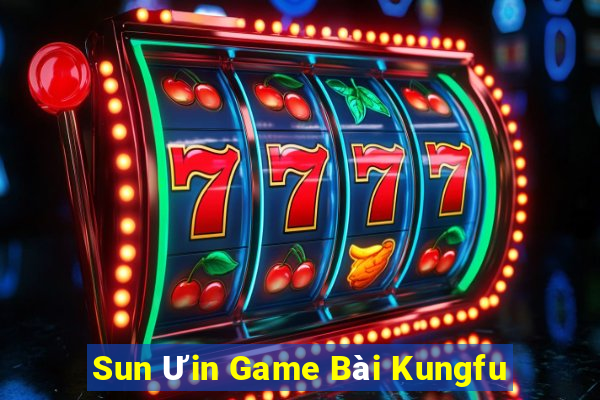 Sun Ưin Game Bài Kungfu