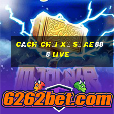 cách chơi xổ số ae888 live