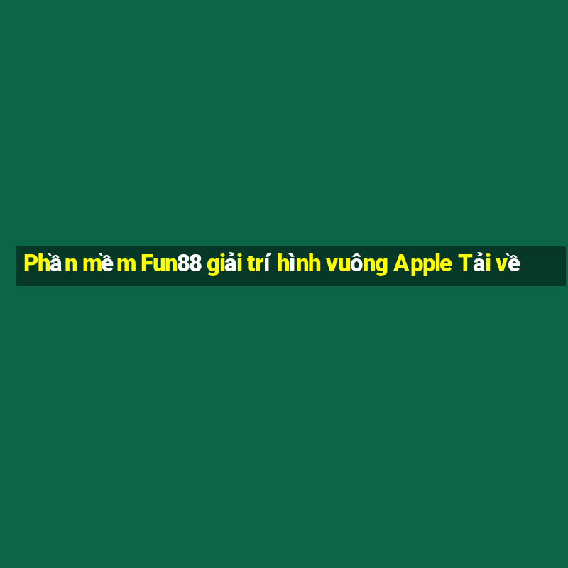 Phần mềm Fun88 giải trí hình vuông Apple Tải về