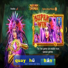 quay hũ   bắn cá 3d vip