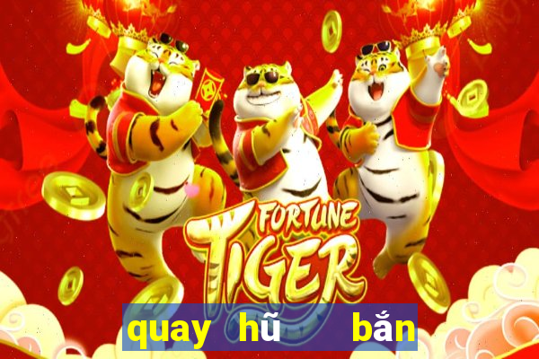 quay hũ   bắn cá 3d vip