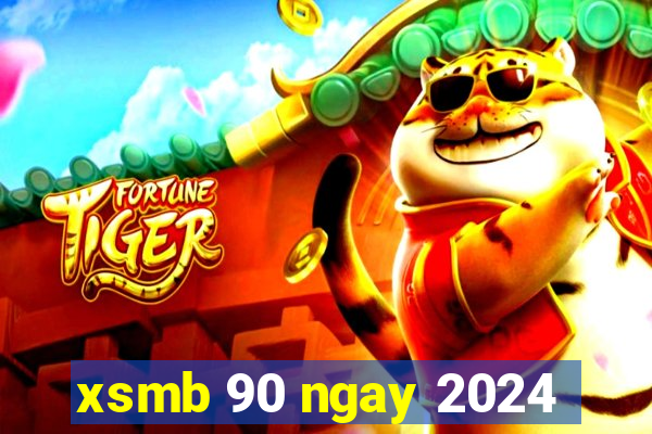 xsmb 90 ngay 2024