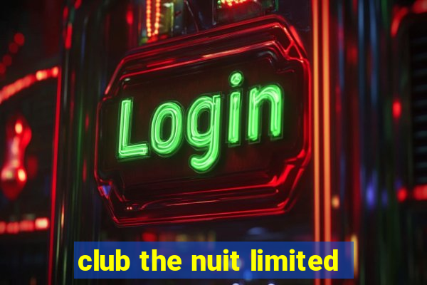 club the nuit limited