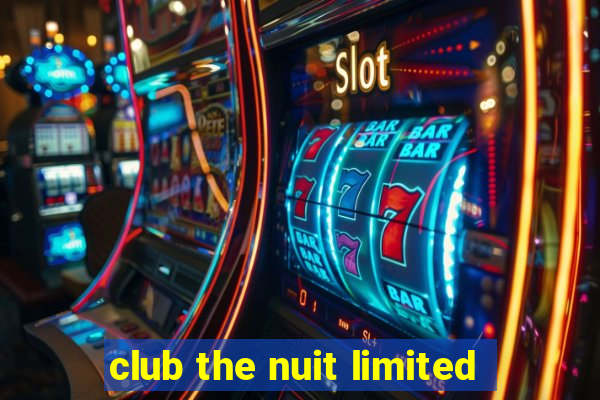 club the nuit limited