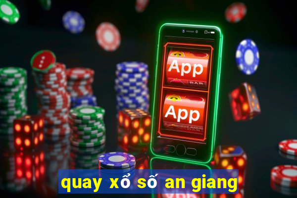 quay xổ số an giang