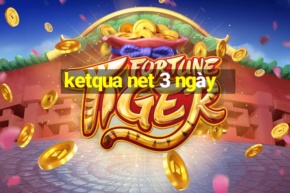 ketqua net 3 ngày