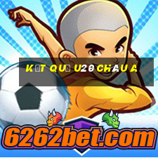 kết quả u20 châu a