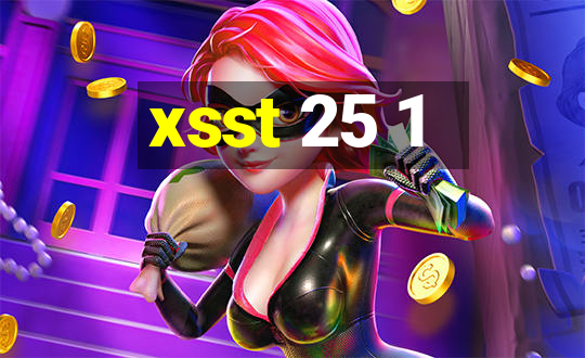 xsst 25 1