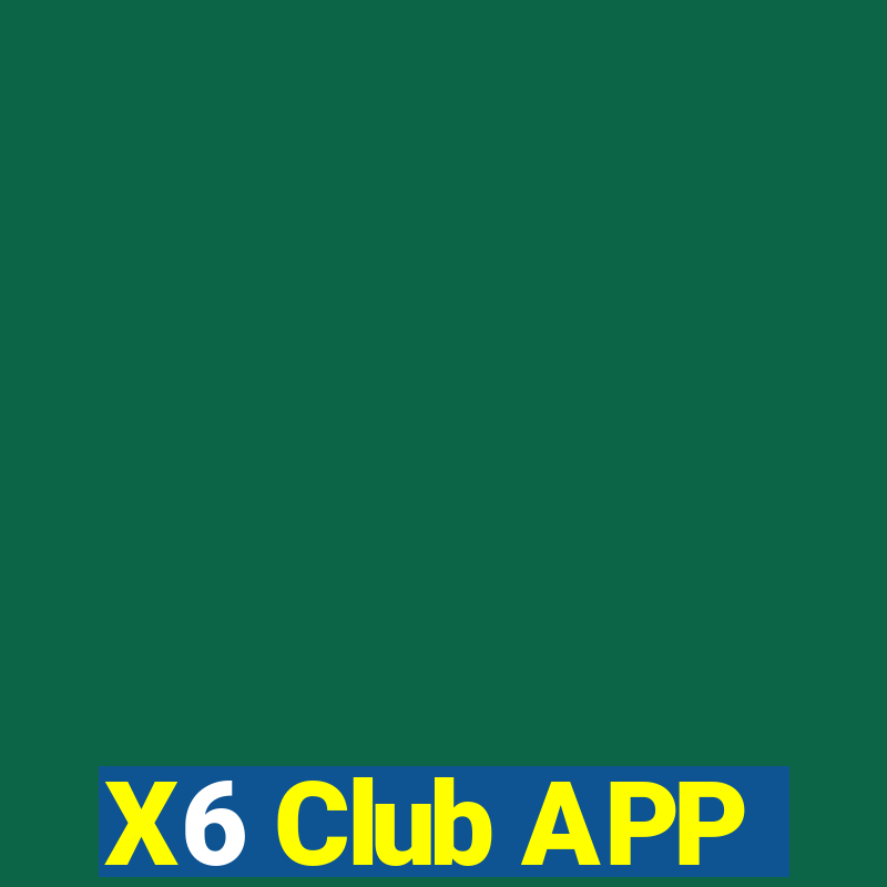 X6 Club APP