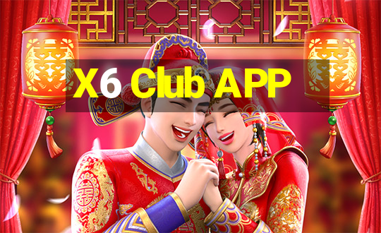 X6 Club APP