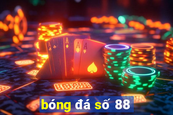 bóng đá số 88