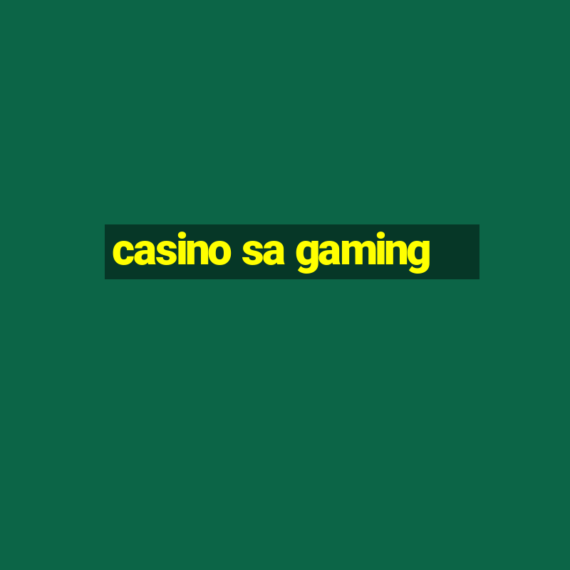 casino sa gaming