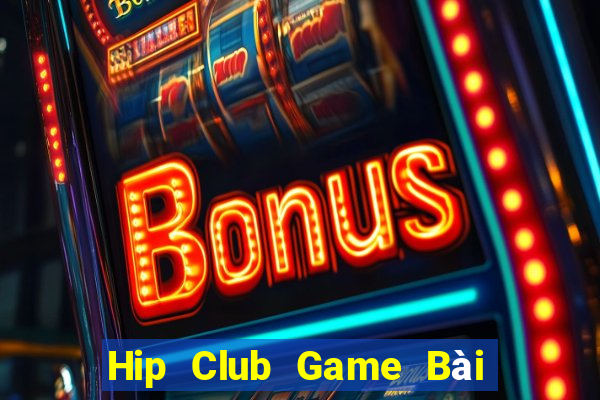 Hip Club Game Bài Phỏm Đổi Thưởng