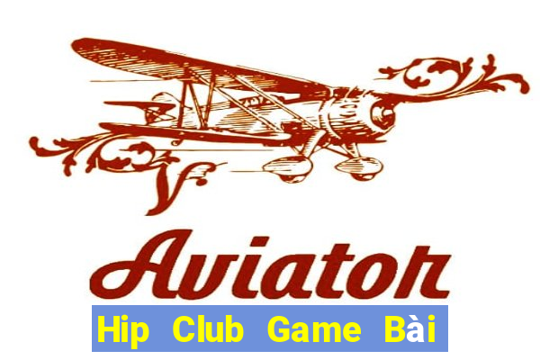 Hip Club Game Bài Phỏm Đổi Thưởng