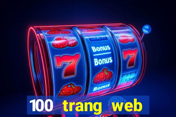 100 trang web Tiền thưởng