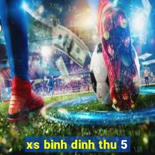 xs binh dinh thu 5