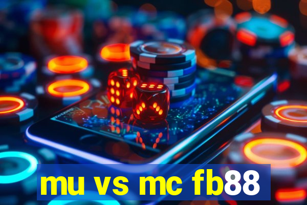 mu vs mc fb88