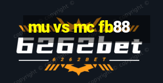 mu vs mc fb88