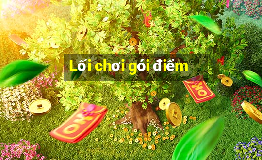 Lối chơi gói điểm