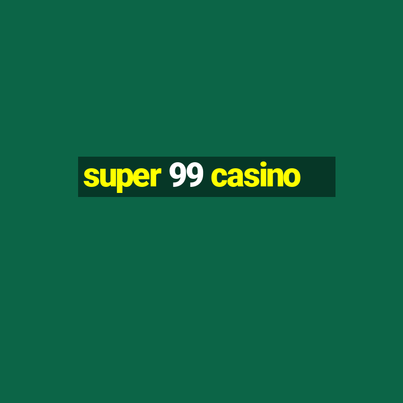 super 99 casino