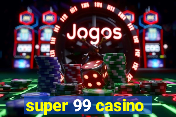 super 99 casino