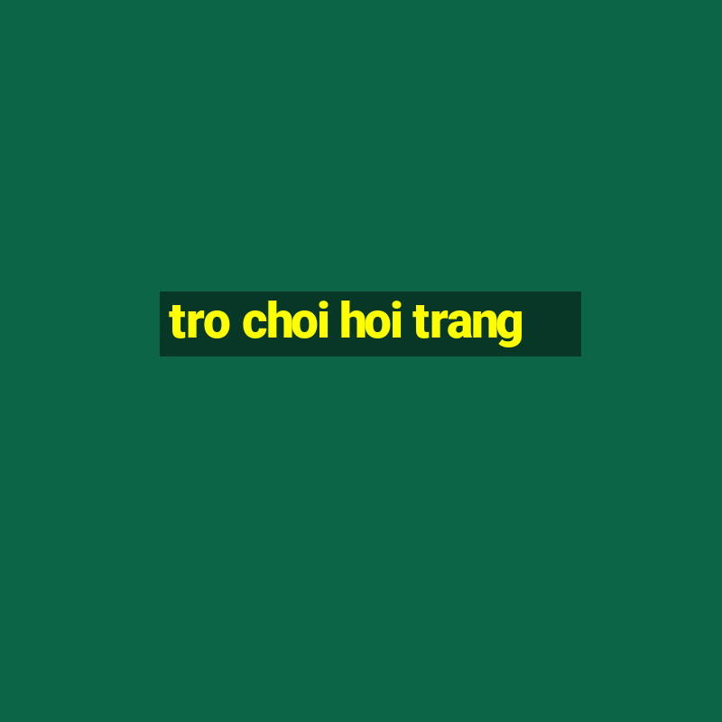 tro choi hoi trang