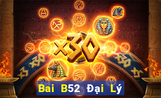 Bai B52 Đại Lý Cấp 1 Game Bài